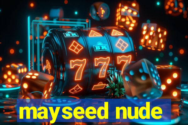 mayseed nude